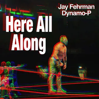 Here All Along by Jay Fehrman