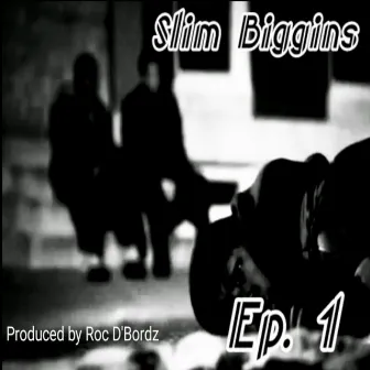 Ep. 1 by Slim Biggins