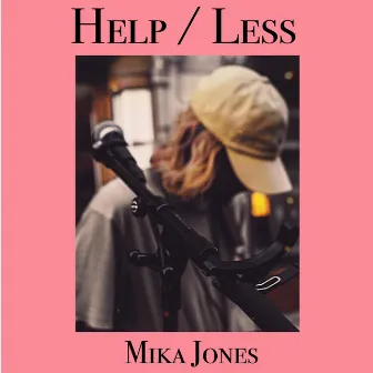 Help / Less by Mika Jones