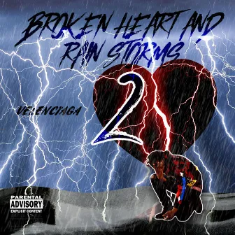 Broken Heart And Rain Storms 2 by Velenciaga