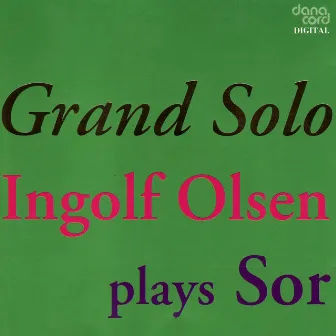 Fernando Sor: Grand Solo by Ingolf Olsen