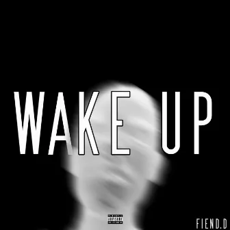 WAKE UP by fiend.d