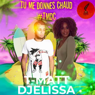 Tu Me Donnes Chaud (TMDC) by Djelissa