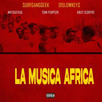 LA MUSICA AFRICA by SURFGANGGEEK