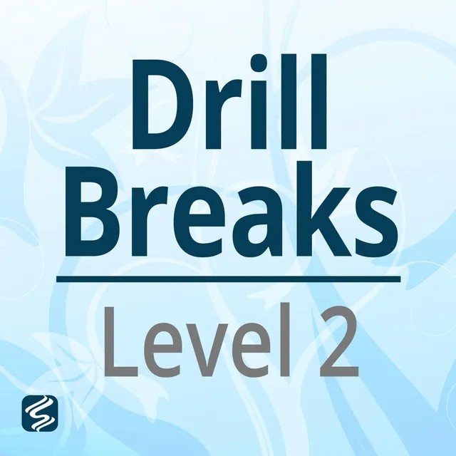 Drill Breaks: Level 2