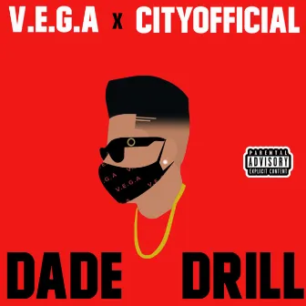 DADE DRILL by V.E.G.A