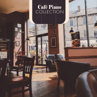 Café Piano Collection: Relaxing Background Music for Morning Coffee, Breakfast or Evening Relaxation and Rest with the Best Piano Compositions by Coffee Shop Jazz