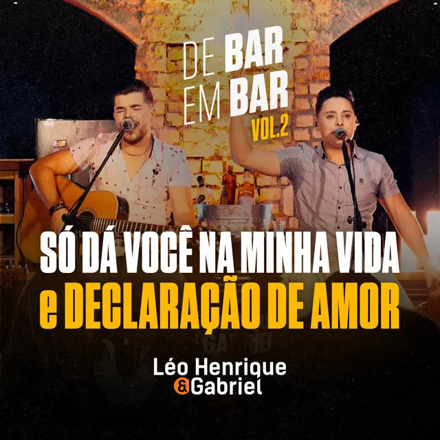 De Bar em Bar: Só da Você na Minha Vida / Declaração de Amor, Vol. 2 - Ao Vivo