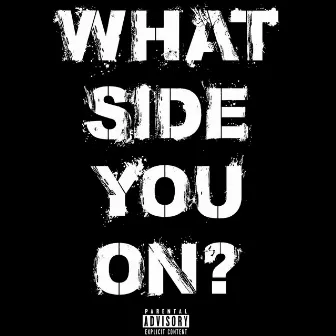 What Side You On? by Amir Maxx