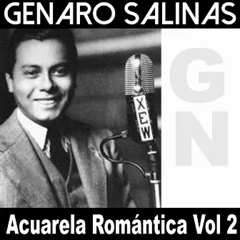 Acuarela Romántica, Vol. 2: Genaro Salinas by Genaro Salinas