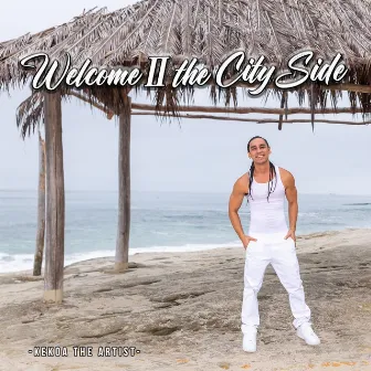 Welcome II the Cityside by Kekoa the Artist