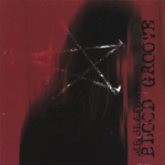 Blood Groove by Mr Slate