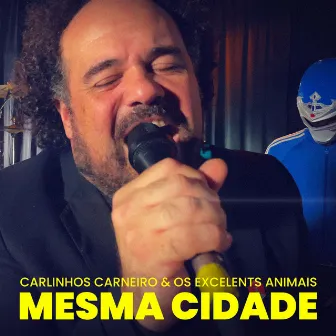 Mesma Cidade by Carlinhos Carneiro