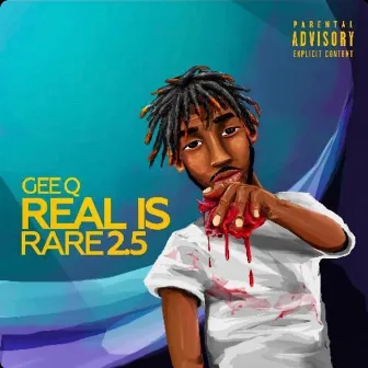 Real Is Rare 2.5 by Gee Q