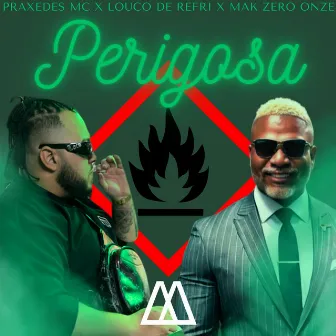 Perigosa by Praxedes MC