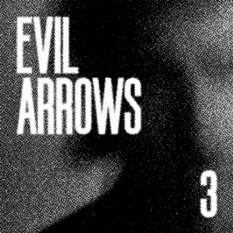 Evil Arrows EP 3 by Bryan Scary