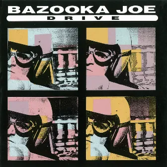 Drive by Bazooka Joe