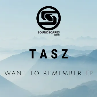 Want to Remember by TasZ