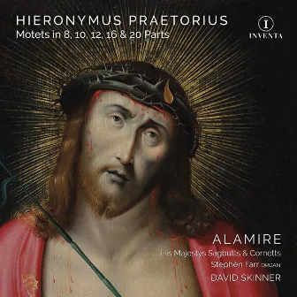 Hieronymus Praetorius: Motets in 8, 10, 12, 16 & 20 Parts by Hieronymus Praetorius