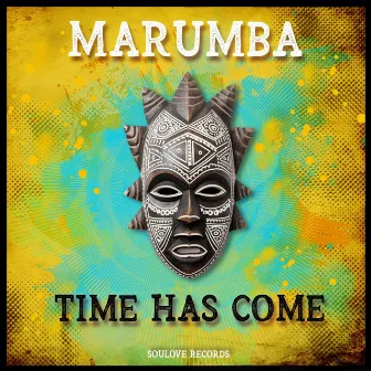 Time Has Come by Marumba