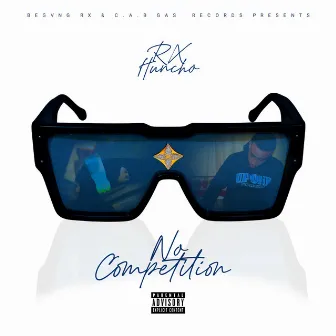 No Competition by Rx Huncho