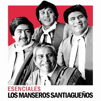 Esenciales by Los Manseros Santiagueños