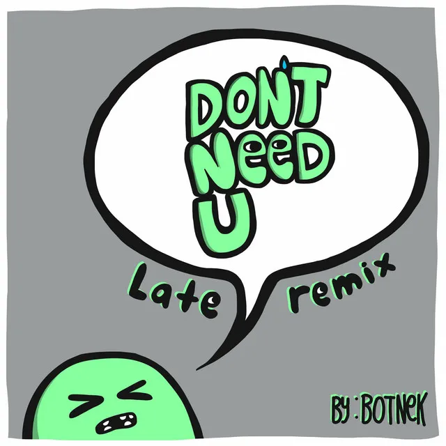 Don't Need U - Late Remix