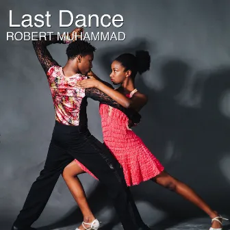 Last Dance by Robert Muhammad