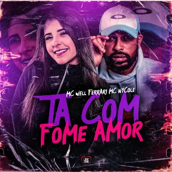 Ta Com Fome Amor by MC Nycole