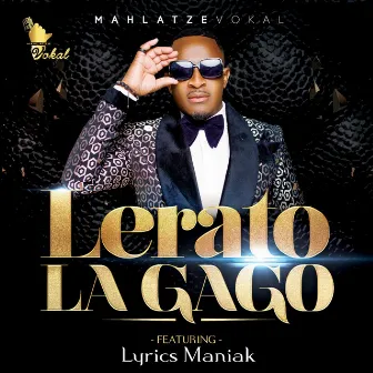 Lerato la gago by Mahlatze Vokal