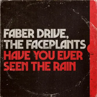 Have You Ever Seen the Rain (Acoustic) by Faber Drive