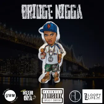 Bridge Nigga by Reek DOA