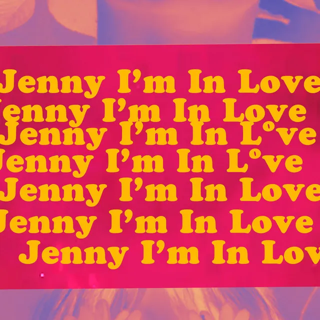 Jenny I'm In Love