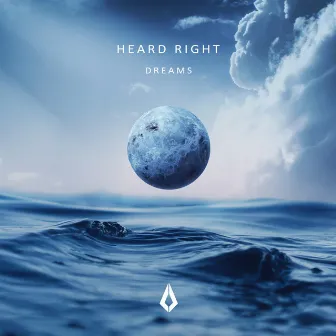 Dreams by Heard Right