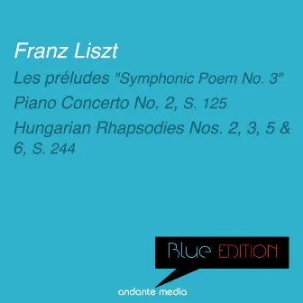 Blue Edition - Liszt: Piano Concerto No. 2, S. 125 & Hungarian Rhapsodies Nos. 2, 3, 5, 6, S. 244 by Radio Luxembourg Symphony Orchestra