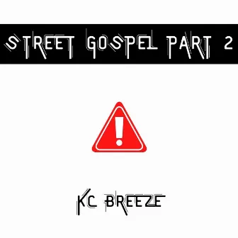 Street Gospel, Part 2 by Kc Breeze