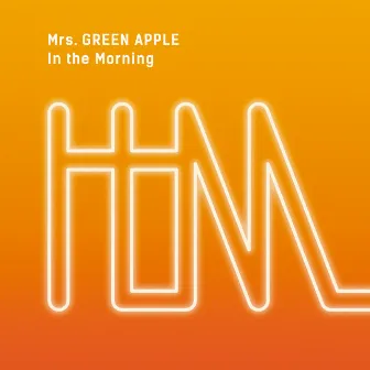 In the Morning by Mrs. GREEN APPLE