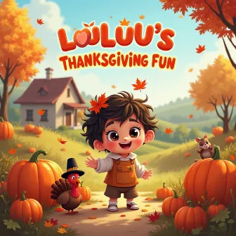 LuuLuu's Thanksgiving Fun by Luuluu Kids