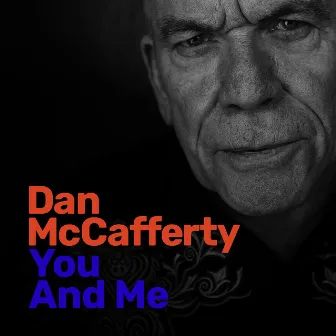 You and Me by Dan McCafferty