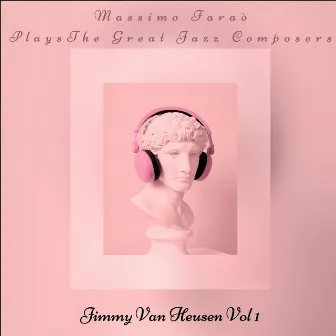 Massimo Faraò Plays the Great Composers - Jimmy Van Heusen, Vol. 1 by Nicola Barbon