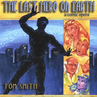 The Last Hero On Earth by Tom Smith