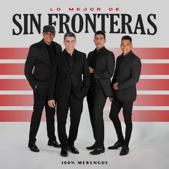 Lo Mejor de Sin Fronteras (100% Merengue) by Sin Fronteras