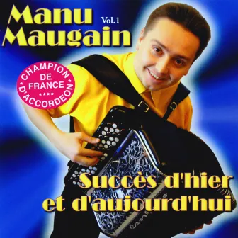 Succès D'Hier Et D'Aujourd'hui Vol. 1 by Manu Maugain