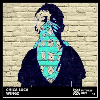 Chica Loca by Wingz