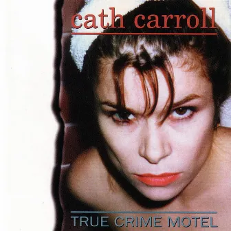 True Crime Motel by Cath Carroll