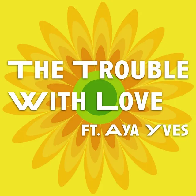 The Trouble With Love