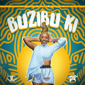 Buzibu Ki by ZOE STAR