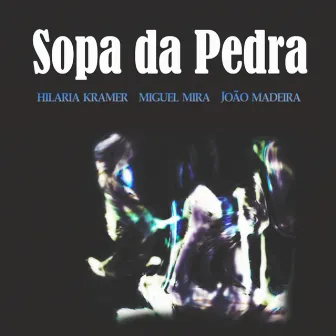 Sopa da Pedra by João Madeira