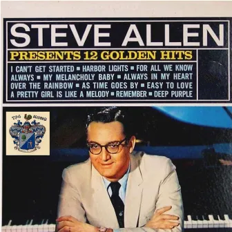 Steve Allen Presents 12 Golden Hits by Steve Allen