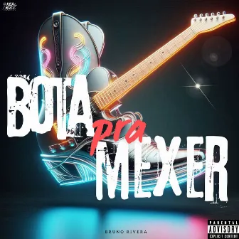 Bota pra Mexer by Bruno Rivera